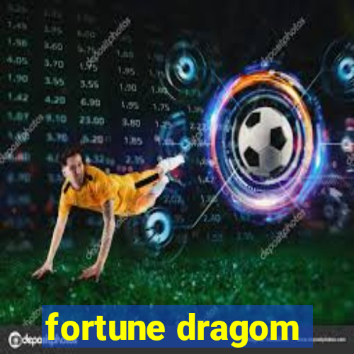 fortune dragom