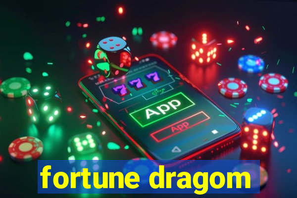 fortune dragom