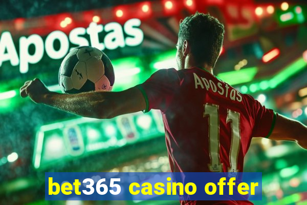 bet365 casino offer