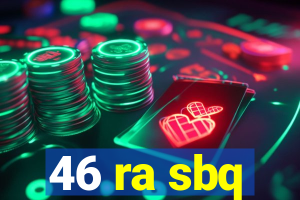 46 ra sbq