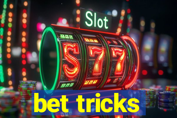 bet tricks