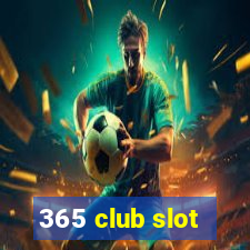 365 club slot