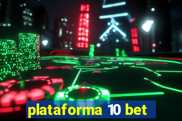 plataforma 10 bet