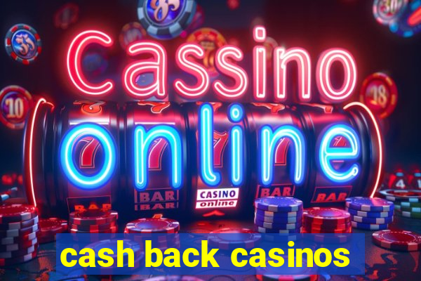 cash back casinos