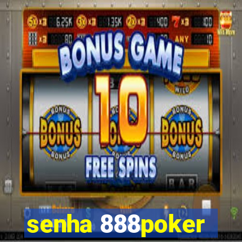 senha 888poker