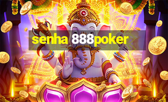 senha 888poker