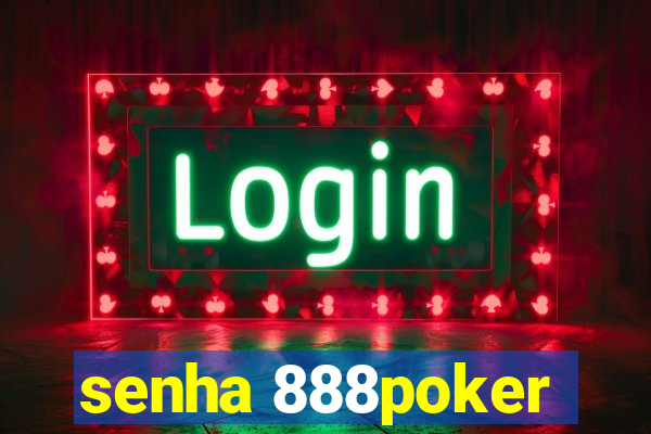 senha 888poker