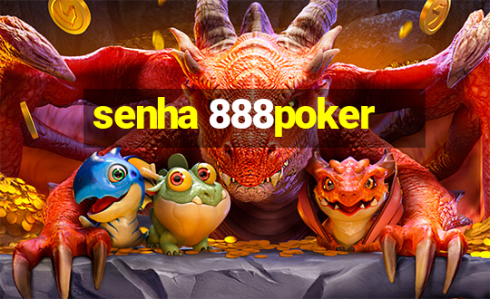 senha 888poker