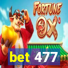 bet 477