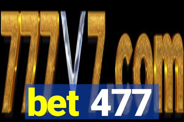 bet 477