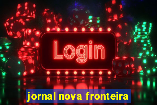 jornal nova fronteira