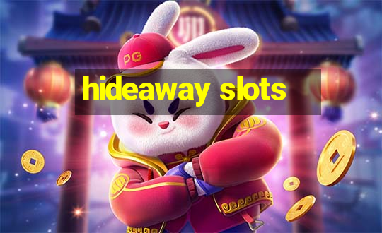 hideaway slots