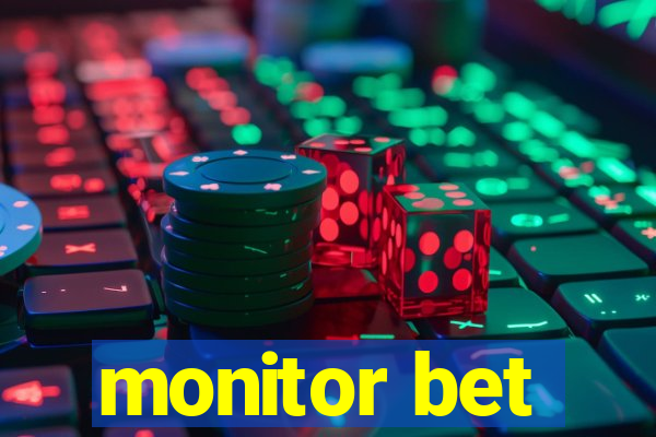 monitor bet