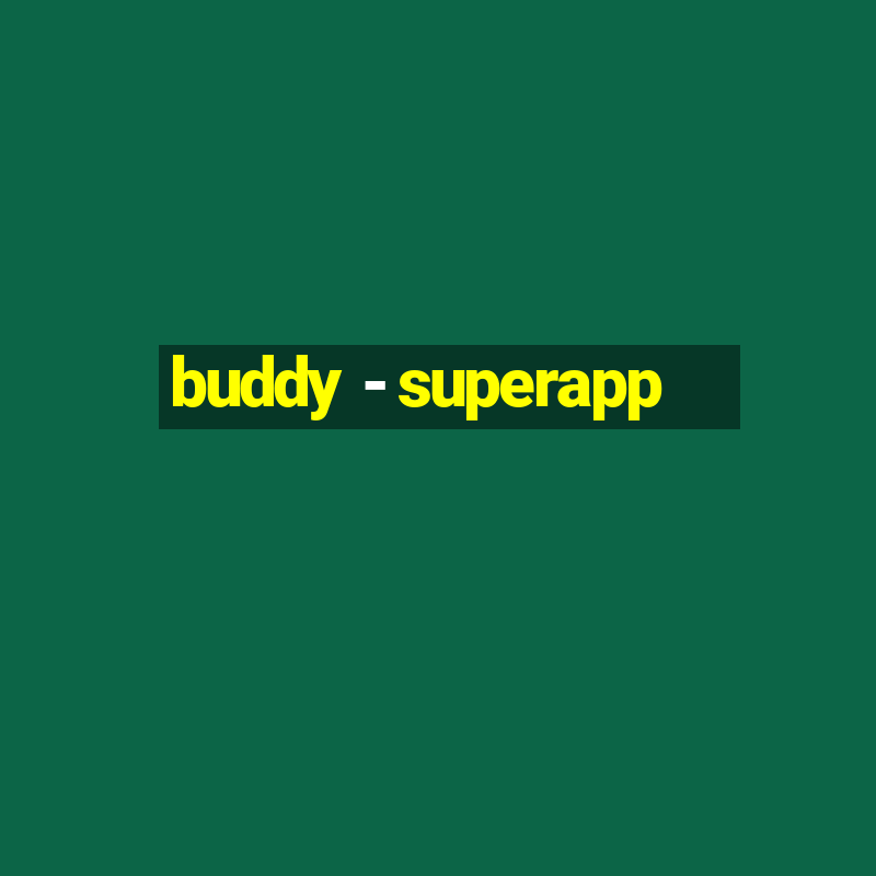 buddy - superapp