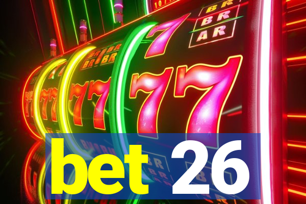 bet 26