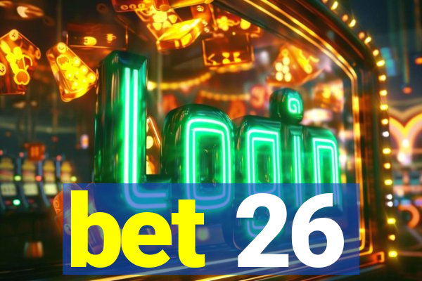 bet 26