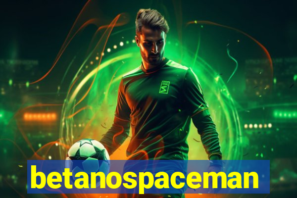 betanospaceman