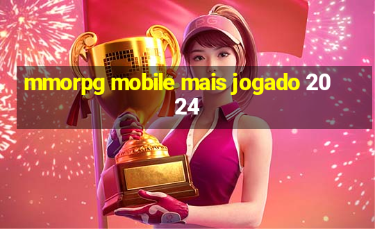 mmorpg mobile mais jogado 2024