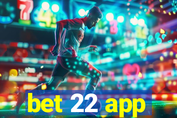 bet 22 app