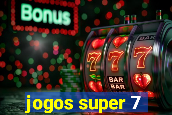 jogos super 7