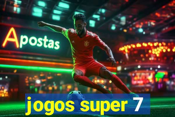 jogos super 7