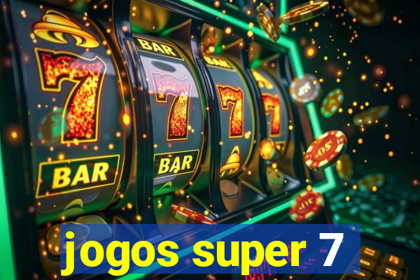 jogos super 7