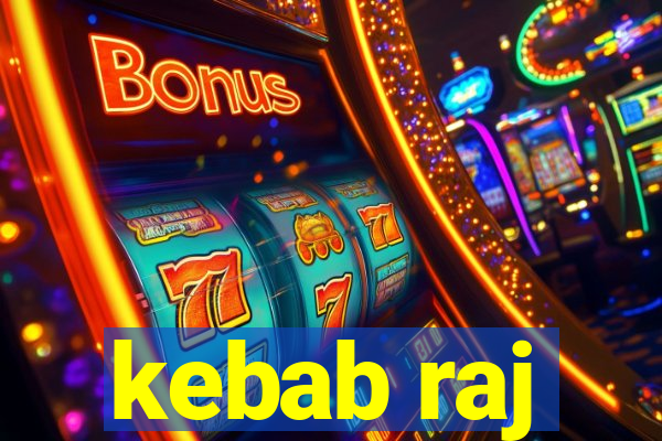 kebab raj