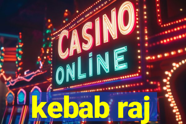 kebab raj