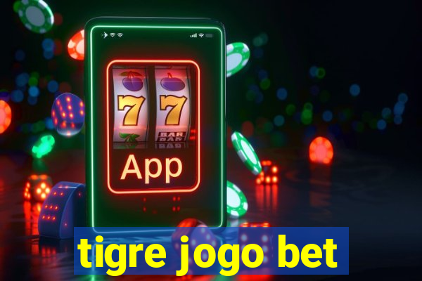 tigre jogo bet