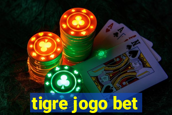 tigre jogo bet