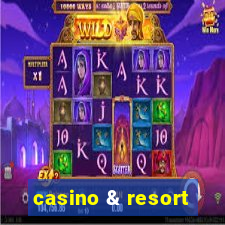 casino & resort