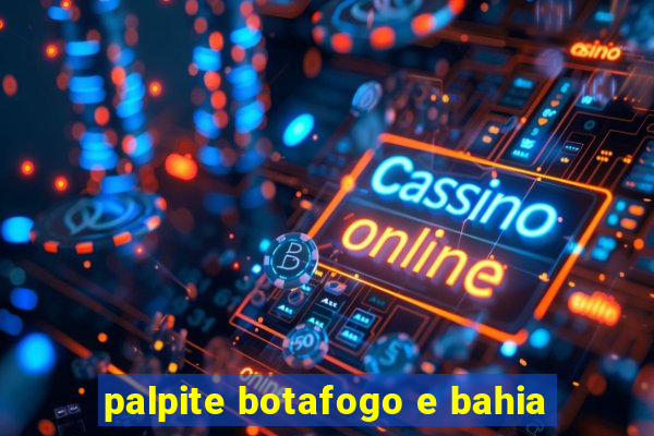 palpite botafogo e bahia