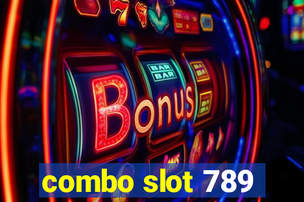 combo slot 789