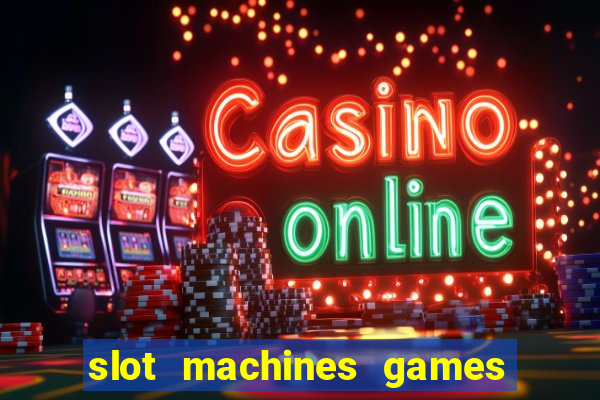 slot machines games for pc