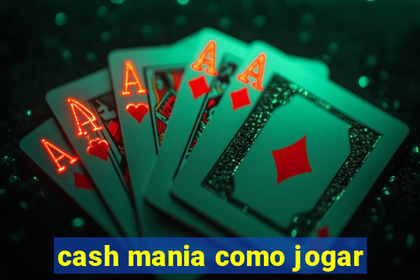 cash mania como jogar