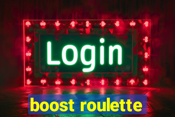 boost roulette