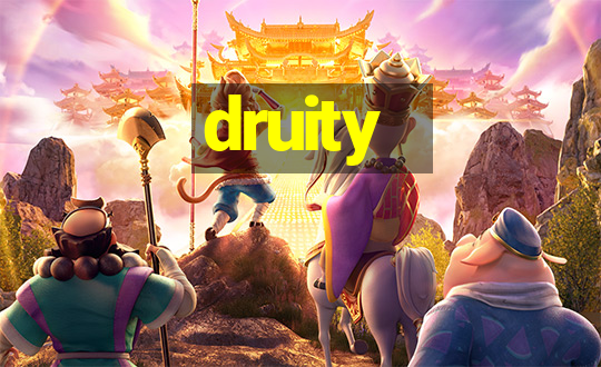 druity