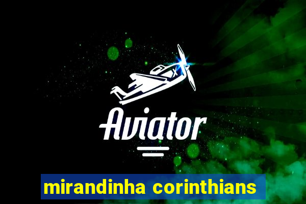 mirandinha corinthians