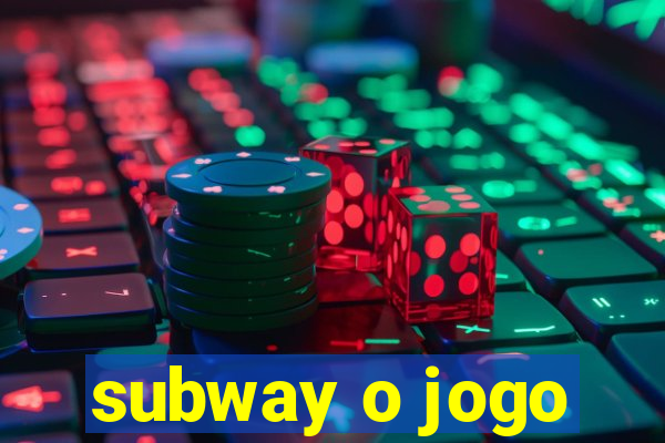 subway o jogo