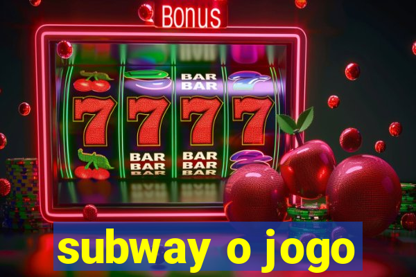 subway o jogo