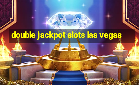 double jackpot slots las vegas