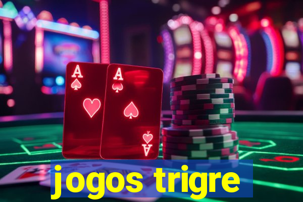 jogos trigre