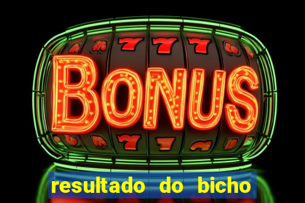 resultado do bicho das 10 horas de hoje