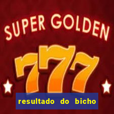 resultado do bicho das 10 horas de hoje