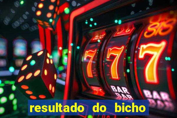 resultado do bicho das 10 horas de hoje