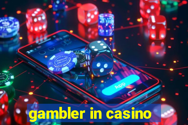 gambler in casino