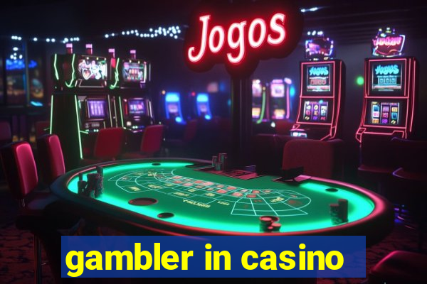 gambler in casino