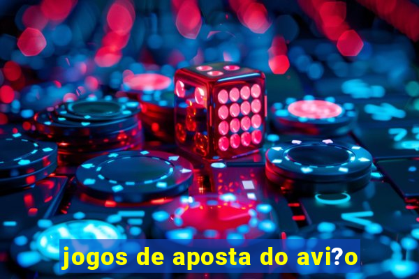 jogos de aposta do avi?o