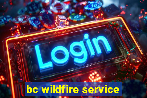 bc wildfire service