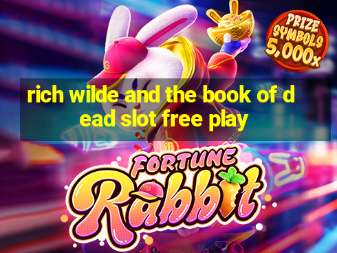 rich wilde and the book of dead slot free play